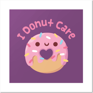 Cute I Donut Care Doughnut Pun Funny Posters and Art